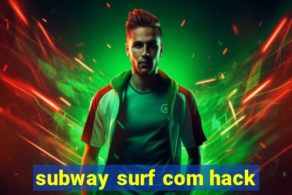 subway surf com hack